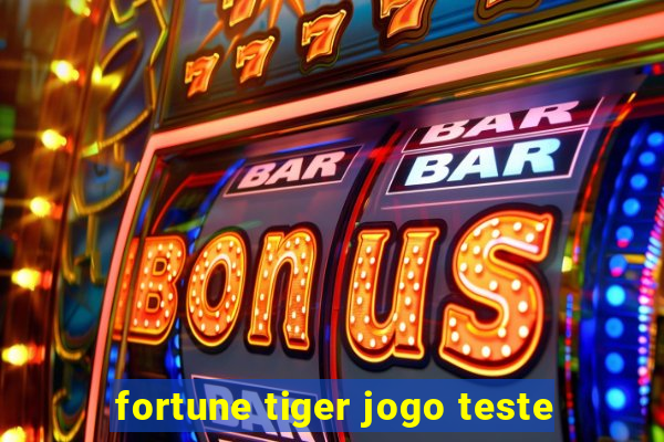 fortune tiger jogo teste